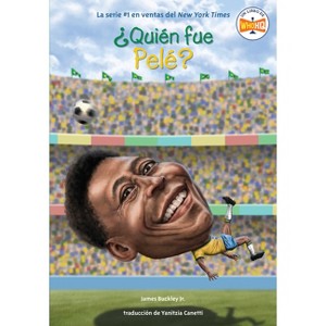 ¿Quién fue Pelé? - (¿quién Fue?) by  James Buckley & Who Hq (Paperback) - 1 of 1