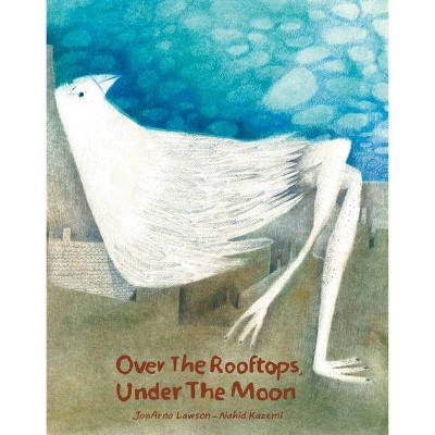 Over the Rooftops;under the Moon - by  Jonarno Lawson (Hardcover)