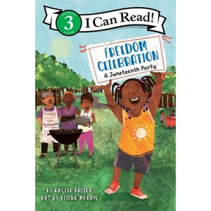 Freedom Celebration: A Juneteenth Party - (I Can Read Level 3) by Angela Dalton - 1 of 1