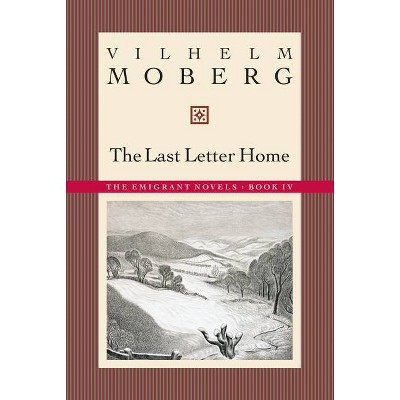 The Last Letter Home - (Emigrant Novels) by  Vilhelm Moberg (Paperback)