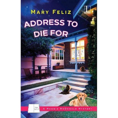 Address to Die For - by  Mary Feliz (Paperback)