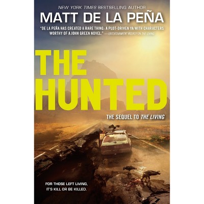 The Hunted - (Living) by  Matt de la Peña (Paperback)