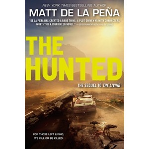 The Hunted - (Living) by  Matt de la Peña (Paperback) - 1 of 1