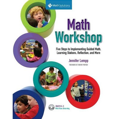 Math Workshop: Five Steps to Implementing Guided Math, Learning Stations, Reflection, and More - by  Jennifer Lempp (Mixed Media Product)