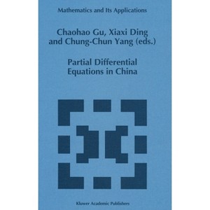 Partial Differential Equations in China - (Mathematics and Its Applications) by  Chaohao Gu & Xiaxi Ding & Chung-Chun Yang (Hardcover) - 1 of 1