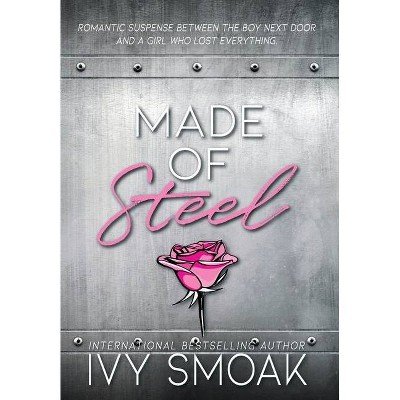 Made of Steel - by  Ivy Smoak (Hardcover)