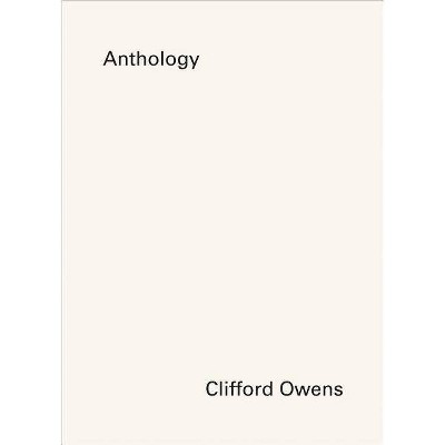 Clifford Owens: Anthology - (Paperback)