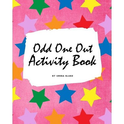 Find the Odd One Out Activity Book for Kids (8x10 Puzzle Book / Activity Book) - by  Sheba Blake (Paperback)