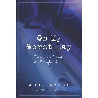 On My Worst Day - by  John Lynch (Paperback)