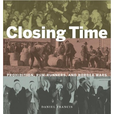 Closing Time - by  Daniel Francis (Hardcover)