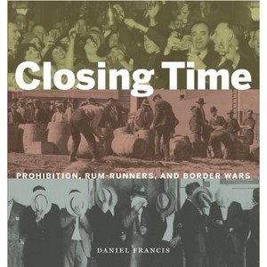 Closing Time - by  Daniel Francis (Hardcover) - 1 of 1