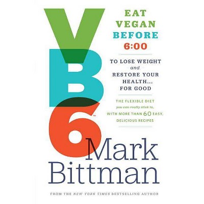 VB6 Eat Vegan Before 6:00 (Hardcover) by Mark Bittman