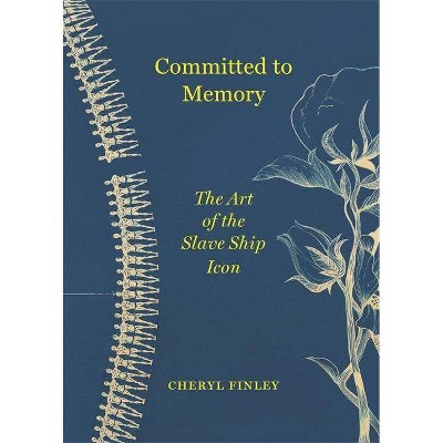 Committed to Memory - by  Cheryl Finley (Hardcover)