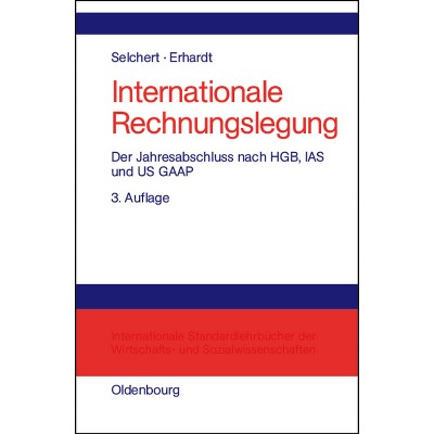 Internationale Rechnungslegung - 3rd Edition by  Friedrich W Selchert & Martin Erhardt (Hardcover)
