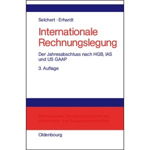 Internationale Rechnungslegung - 3rd Edition by  Friedrich W Selchert & Martin Erhardt (Hardcover) - 1 of 1