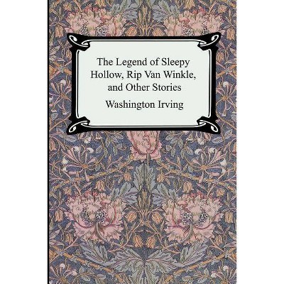 The Legend of Sleepy Hollow, Rip Van Winkle and Other Stories (The Sketch-Book of Geoffrey Crayon, Gent.) - by  Washington Irving (Paperback)