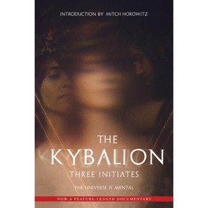 The Kybalion - by  Three Initiates & Mitch Horowitz (Paperback) - 1 of 1