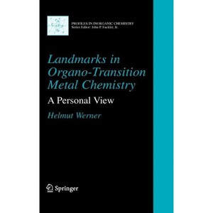 Landmarks in Organo-Transition Metal Chemistry - (Profiles in Inorganic Chemistry) by  Helmut Werner (Hardcover) - 1 of 1