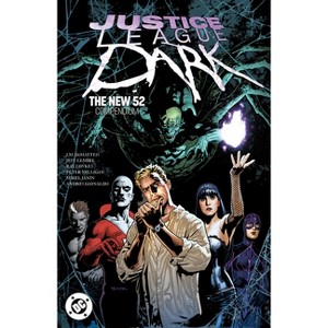 Justice League Dark: The New 52 Compendium - by  Peter Milligan & David Komlos (Paperback) - 1 of 1