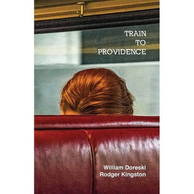 Train to Providence - by  William Doreski (Paperback)