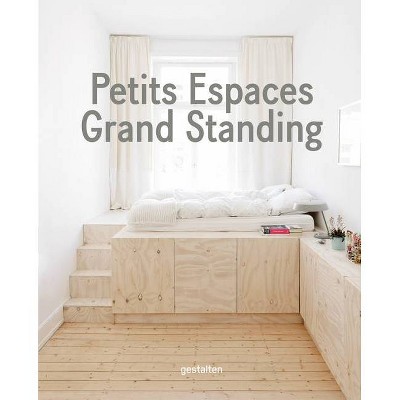 Petits Espaces - Grand Standing - by  Gestalten (Hardcover)