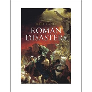 Roman Disasters - by  Jerry Toner (Hardcover) - 1 of 1
