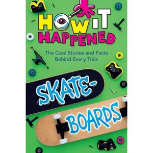 How It Happened! Skateboards - by Paige Towler & Wonderlab Group - 1 of 1