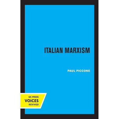 Italian Marxism - by  Paul Piccone (Paperback)