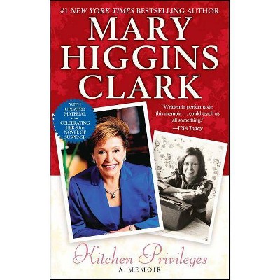 Kitchen Privileges - by  Mary Higgins Clark (Paperback)