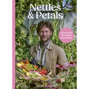 Nettles & Petals - by  Jamie Walton (Hardcover) - 1 of 1