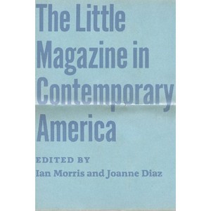 The Little Magazine in Contemporary America - by  Ian Morris (Paperback) - 1 of 1