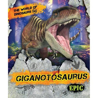 Giganotosaurus - (World of Dinosaurs) by  Rebecca Sabelko (Paperback)