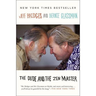 The Dude And The Zen Master - By Jeff Bridges & Bernie Glassman ...