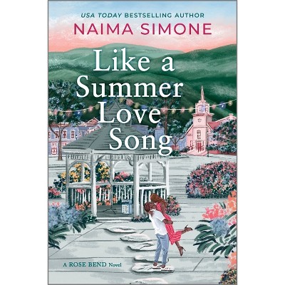 Like a Summer Love Song - (Rose Bend) by  Naima Simone (Paperback)