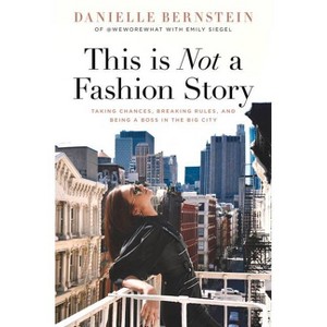 This Is Not A Fashion Story - by Danielle Bernstein (Hardcover) - 1 of 1