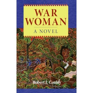 War Woman - by  Robert Conley (Paperback) - 1 of 1