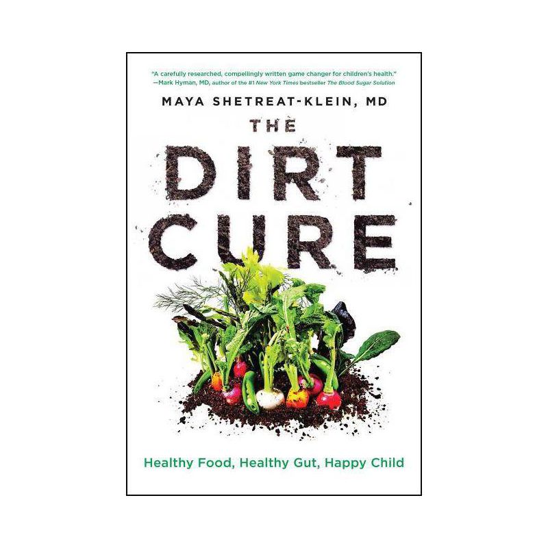 The Dirt Cure - by  Maya Shetreat-Klein (Paperback), 1 of 2