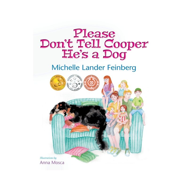 Please Don't Tell Cooper He's a Dog, Book 1 of the Cooper the Dog series (Mom's Choice Award Recipient-Gold) - by  Michelle Lander Feinberg, 1 of 2