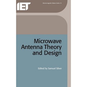 Microwave Antenna Theory and Design - (Electromagnetic Waves) by  Samuel Silver (Hardcover) - 1 of 1