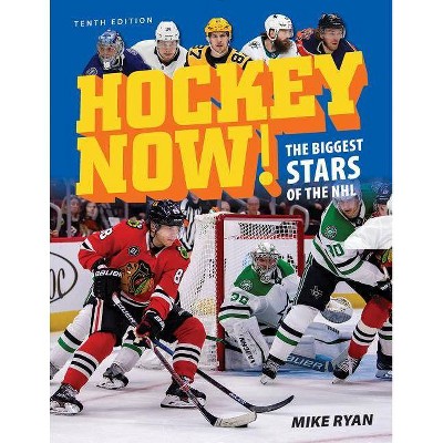  Hockey Now! - 10th Edition by  Mike Ryan (Paperback) 