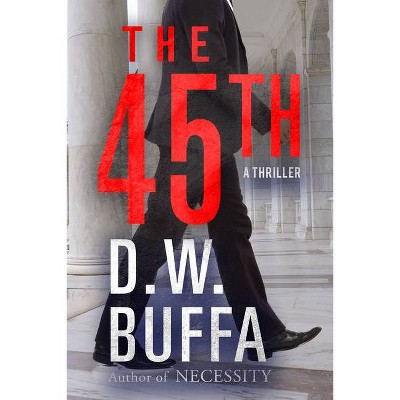 The 45th - by  D W Buffa (Hardcover)