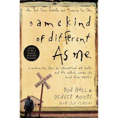 Same Kind of Different as Me - by  Ron Hall & Denver Moore (Hardcover)