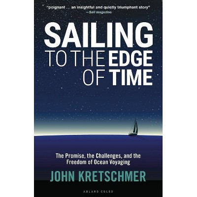 Sailing to the Edge of Time - by  John Kretschmer (Paperback)