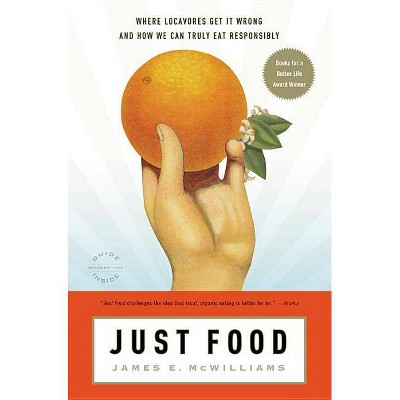 Just Food - by  James E McWilliams (Paperback)