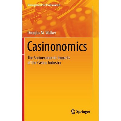 Casinonomics - (Management for Professionals) by  Douglas M Walker (Hardcover)