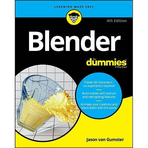 Blender For Dummies - 4th Edition By Van Gumster (paperback) : Target
