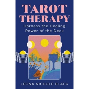 Tarot Therapy - by  Leona Nichole Black (Paperback) - 1 of 1