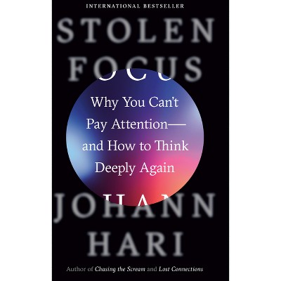 Stolen Focus - By Johann Hari (hardcover) : Target