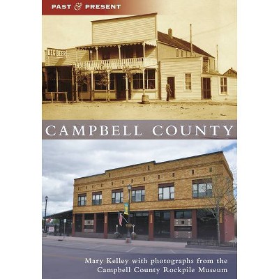 Campbell County - (Past and Present) by  Mary Kelley (Paperback)