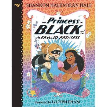 The Princess in Black and the Mermaid Princess - by Shannon Hale & Dean Hale